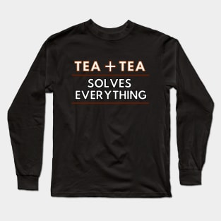 Two cups of tea solves everything Long Sleeve T-Shirt